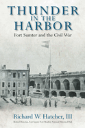 Thunder in the Harbor: Fort Sumter and the Civil War