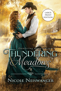 Thundering Meadows: A Marriage of Convenience Western Historical Romance (Large Print)