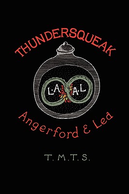 Thundersqueak: The Confessions of a Right Wing Anarchist - Angerford, Liz, and Lea, Ambrose, and Dukes, Ramsey (Editor)
