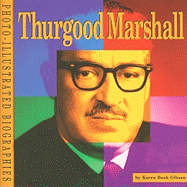 Thurgood Marshall: A Photo-Illustrated Biography