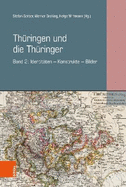 Thuringen Und Die Thuringer: Band 2: Identitaten - Konstrukte - Bilder