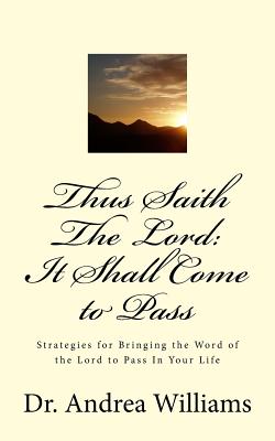 Thus Saith the LORD: It Shall Come To Pass - Williams, Andrea