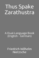 Thus Spake Zarathustra: A Dual-Language Book (English - German)