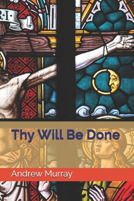 Thy Will Be Done - Murray, Andrew