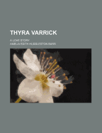 Thyra Varrick; A Love Story