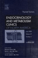 Thyroid Tumors, an Issue of Endocrinology and Metabolism Clinics: Volume 37-2