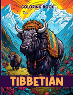 Tibbetian Coloring Book: Tibetan Buddhist, Monks, Yaks & Many More Illustrations For Color & Relaxation