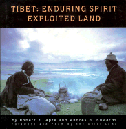 Tibet: Enduring Spirit, Exploited Land