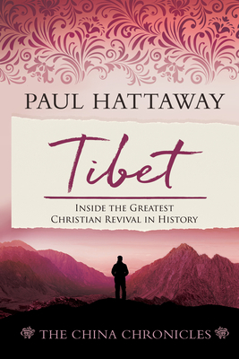 Tibet: Inside the Greatest Christian Revival in History - Hattaway, Paul