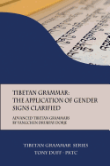 Tibetan Grammar: The Application of Gender Signs Clarified: Advanced Tibetan Grammars
