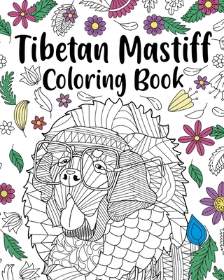 Tibetan Mastiff Coloring Book: Coloring Books for Adults, Gifts for Dog Lovers, Floral Mandala Coloring Pages - Paperland