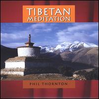 Tibetan Meditation - Phil Thornton