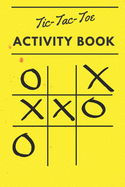 Tic Tac Toe Activity Book: 110 Game Sheets