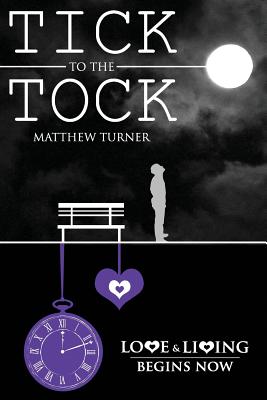 TICK to the TOCK - Turner, Matthew