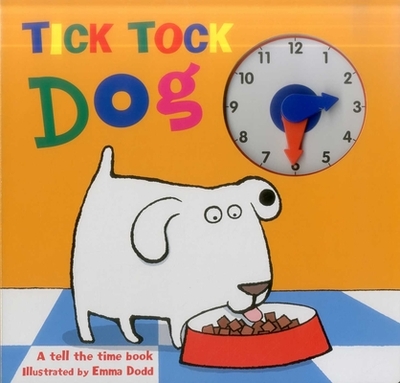 Tick Tock Dog: A Tell the Time Book with a Special Movable Clock! - 