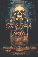 Tick Tock Tactics: Maximizing Time for Mortal Adults