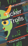 Ticker Trolls: A Daytrader's PhD