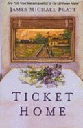 Ticket Home - Pratt, James Michael