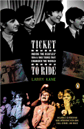 Ticket to Ride: Inside the Beatles' 1964 & 1965 Tours That Changed the World