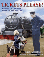 Tickets Please!: A Nostalgic Journey Through Railway Station Life - Atterbury, Paul