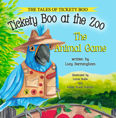 Tickety Boo at the Zoo: The Animal Game - Bermingham, Lucy