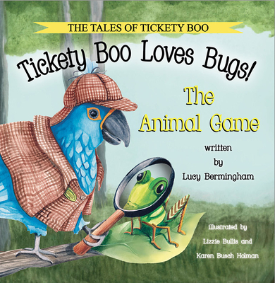 Tickety Boo Loves Bugs: The Animal Game - Bermingham, Lucy