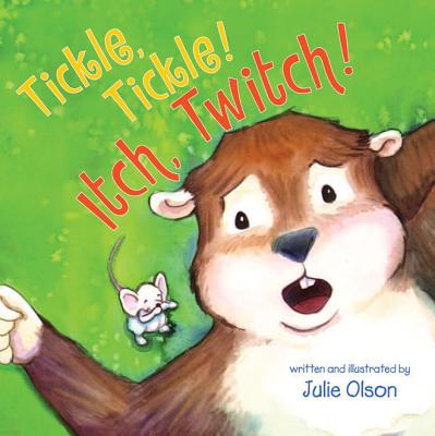 Tickle, Tickle! Itch, Twitch! - Olson, Julie