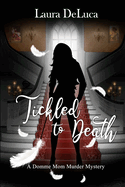 Tickled to Death: A Domme Mom Murder Mystery