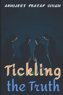 Tickling the Truth