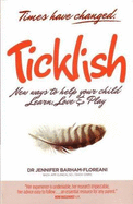 Ticklish: New ways to help your child Learn, Love & Play