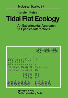 Tidal Flat Ecology: An Experimental Approach to Species Interactions - Reise, Karsten