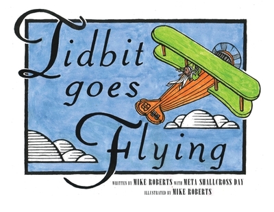 Tidbit Goes Flying - Roberts, Mike, and Meta