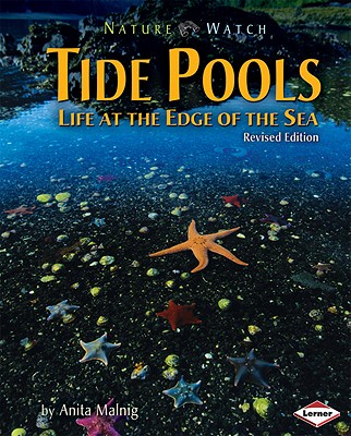 Tide Pools: Life at the Edge of the Sea - Malnig, Anita