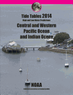Tide Tables 2014: Central and Western Pacific Ocean and Indian Ocean: High and Low Water Predictions