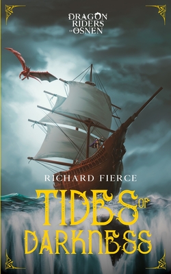 Tides of Darkness: Dragon Riders of Osnen Book 13 - Fierce, Richard