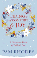 Tidings of Comfort and Joy: A Christmas Feast of Faith and Fun