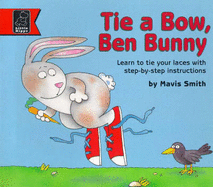 Tie a Bow, Ben Bunny - Smith, Mavis