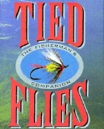 Tied Flies: The Fisherman's Companion - Ariel Books, and Hoff, Mark