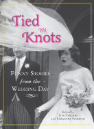 Tied in Knots: Funny Stories from the Wedding Day