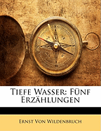 Tiefe Wasser: Funf Erzahlungen