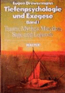 Tiefenpsychologie und Exegese - Drewermann, Eugen