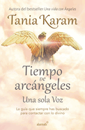 Tiempo de Arcngeles: Una Sola Voz / The Time of Archangels
