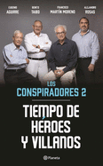 Tiempo de Hroes Y Villanos, Los Conspiradores 2