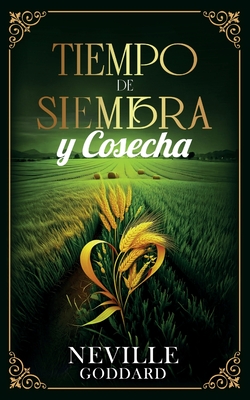 Tiempo De Siembra Y Cosecha - Colecci?n Deluxe - Neville Goddard, and Imaginatio Divina Media