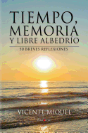 Tiempo, Memoria y Libre Albedrio. 50 Breves Reflexiones