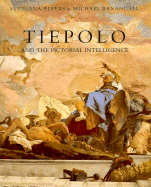 Tiepolo and the Pictorial Intelligence
