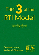 Tier 3 of the RTI Model: Problem Solving Through a Case Study Approach