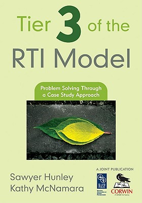 Tier 3 of the RTI Model: Problem Solving Through a Case Study Approach - Hunley, Sawyer (Editor), and McNamara, Kathleen M (Editor)