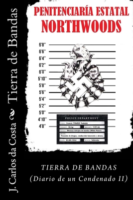 Tierra de Bandas: (diario de Un Condenado II) - Da Costa, Jose Carlos Camelo