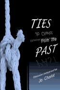 Ties from the past: A book on obsession, betrayal and pain